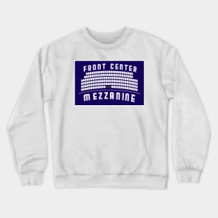 Front Center Mezzanine Crewneck Sweatshirt